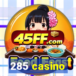 285 casino